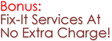 Bonus Fix-It Services